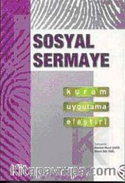 Sosyal Sermaye <br /> Kuram Uygulama Eleştiri