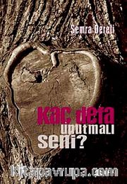 Kaç Defa Unutmalı Seni