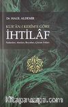 Kur'an-ı Kerim'e Göre İhtilaf & Nedenleri, Alanları, Boyutları, Çözüm Yolları
