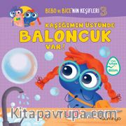 Bebo ve Bice’nin Keşifleri 3 / Kaşığımın Üstünde Baloncuk Var!