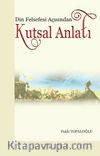 Din Felsefesi Açısından Kutsal Anlatı