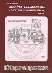 Uygulamalı Makina Elemanları (Dizayn - Konstrüksiyon) 2016