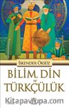 Bilim, Din ve Türkçülük
