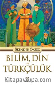 Bilim, Din ve Türkçülük