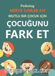 Mutlu Bir Çocuk İçin Çocuğunu Fark Et
