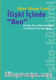 İlişki İçinde “Ben”: Kültür, Aile, Bireyselleşme ve Psikanalitik Arayışlar