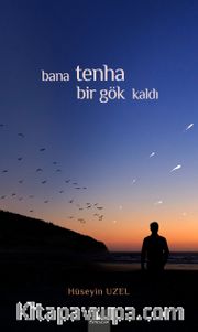 Bana Tenha Bir Gök Kaldı