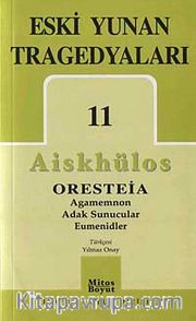Eski Yunan Tragedyaları 11/Aiskhülos'un Oresteia Üçlemesi, Agamemnon, Adak Sunucular, Eumenidler