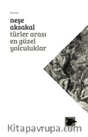 Türler Arası En Güzel Yolculuklar
