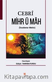 Cebri Mihr ü Mah (İnceleme-Metin)