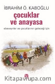 Çocuklar ve Anayasa <br /> Ebeveynler ve Çocuklarının Geleceği İçin