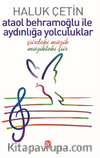 Ataol Behramoğlu ile Aydınlığa Yolculuklar & Şiirdeki Müzik Müzikteki Şiir