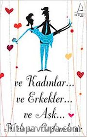 Ve Kadınlar Ve Erkekler Ve Aşk