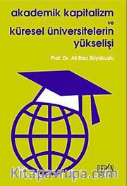 Akademik Kapitalizm ve Küresel Üniversitelerin Yükselişi