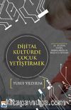 21. Yüzyıl Anne Babalarının Başucu Kitabı Dijital Kültürde Çocuk Yetiştirmek