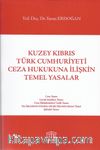 Kuzey Kıbrıs Türk Cumhuriyeti Ceza Hukukuna İlişkin Temel Yasalar 