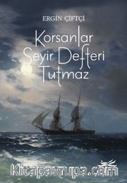 Korsanlar Seyir Defteri Tutmaz 