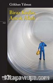 Biraz Kuşlar, Azıcık Allah