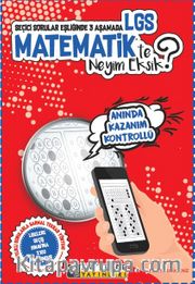 Seçici Sorular Eşliğinde 3 Aşamada LGS Matematik’te Neyim Eksik?