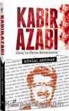 Kabir Azabı & Özal’ın Ölüm Biyografisi