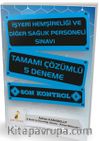 İşyeri Hemşireliği ve Diğer Sağlık Personeli Sınavı Tamamı Çözümlü 5 Deneme