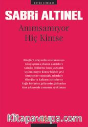 Anımsamıyor Hiç Kimse / Bütün Şiirleri
