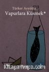 Vapurlara Küsmek