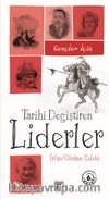 Gençler İçin Tarihi Değiştiren Liderler