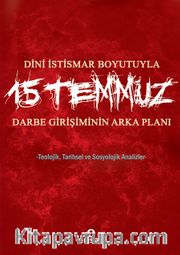 Dini İstismar Boyutuyla 15 Temmuz <br /> Darbe Girişiminin Arka Planı