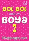 Bol Bol Öğren ve Boya 2 (2-3 Yaş)