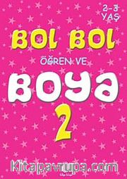 Bol Bol Öğren ve Boya 2 (2-3 Yaş)
