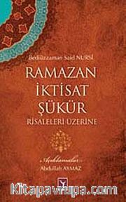 Ramazan İktisat Şükür Risaleleri Üzerine (Bediüzzaman Said Nursi)