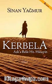 Kerbela <br /> Aşk'a Bela: Hz. Hüseyin