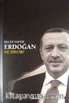 Recep Tayyip Erdoğan Ne Diyor?