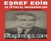 Eşref Edib ve İstiklal Mahkemeleri