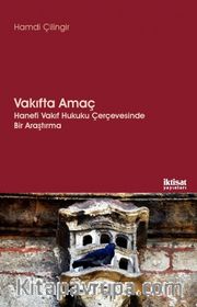 Vakıfta Amaç <br /> Hanefi Vakıf Hukuku Çerçevesinde Bir Araştırma