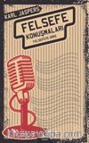 Felsefe Konuşmaları & Felsefeye Giriş
