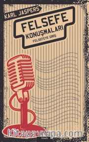 Felsefe Konuşmaları <br /> Felsefeye Giriş