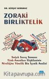 Zoraki Birliktelik & Soğuk Savaş Sonrası Türk-Amerikan İlişkilerinin Niteliğine Yönelik Bir İçerik Analizi