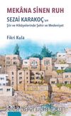 Mekana Sinen Ruh & Sezai Karakoç’un Şiir ve Hikayelerinde Şehir ve Medeniyet
