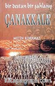 Çanakkale / Bir Destan Bir Şahlanış