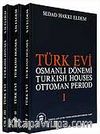 Türk Evi Osmanlı Dönemi / Turkish Houses Ottoman Period (3 Cilt)
