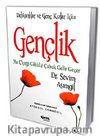 Gençlik & Yaz Çiçeği Gibidir Çabuk Gelir Geçer