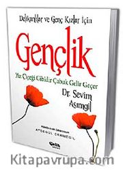 Gençlik <br /> Yaz Çiçeği Gibidir Çabuk Gelir Geçer