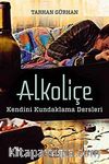 Alkoliçe & Kendini Kundaklama Dersleri