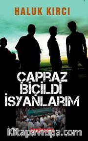 Çapraz Biçildi İsyanlarım