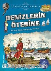 Denizlerin Ötesine / Türk İslam Tarihi 6