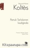 Pamuk Tarlalarının Issızlığında
