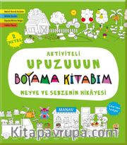 Aktiviteli Upuzuuun Boyama Kitabım / Meyve ve Sebzenin Hikayesi