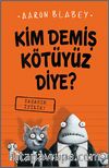 Kim Demiş Kötüyüz Diye 1 / Yaşasın İyilik